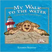 My Walk To The Water | Author: Elizabeth Belenchia